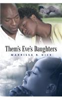 Them's Eve's Daughters'