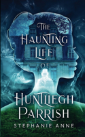 Haunting Life of Huntliegh Parrish