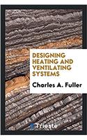 Designing Heating and Ventilating Systems