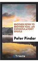 Brother Peter to Brother Tom: An Expostulatory Epistle