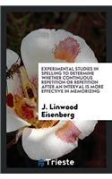 Experimental Studies in Spelling to Determine Whether Continuous Repetition or Repetition After an Interval is More Effective in Memorizing