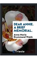 Dear Annie. A Brief Memorial.