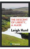 The Descent of Liberty: A Mask