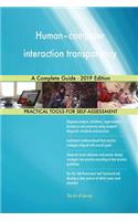 Human-computer interaction transparency A Complete Guide - 2019 Edition