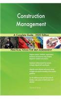 Construction Management A Complete Guide - 2020 Edition