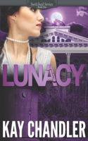 Lunacy: A 1930's Southern Fiction Romance: Southern Secrets