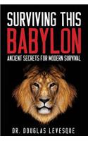 Surviving This Babylon
