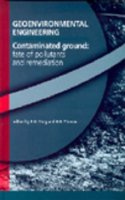 Geoenvironmental Engineering Contaminated Ground: Fate of Pollutants and Remediation