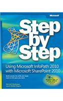 Using Microsoft InfoPath 2010 with Microsoft SharePoint 2010 Step by Step