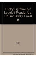 Up, Up and Away: Individual Student Edition (Levels B-D)(Rigby Lighthouse)