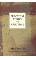 Practical Ethics for Our Time