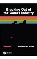 Breaking Out of the Games Industry