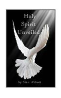 Holy Spirit Unveiled