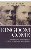 Kingdom Come: Embracing the Spiritual Legacy of David Lipscomb and James Harding