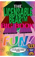 Licensable Bear Big Book of Officially Licensed Fun!