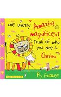 The Utterly Amazing Magnificent Truth of Who You Are in Christ