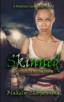 Skinned