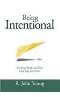 Being Intentional- Making Work and Play One and the Same