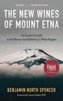 New Wines of Mount Etna: An Insider's Guide to the History and Rebirth of a Wine Region