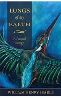 Lungs of My Earth: A Personal Ecology