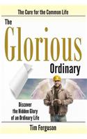 Glorious Ordinary