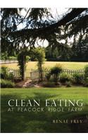 Clean Eating at Peacock Ridge Farm