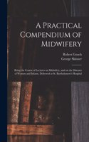 Practical Compendium of Midwifery