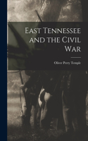 East Tennessee and the Civil War