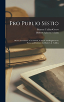 Pro Publio Sestio; oratio ad iudices. With introd., critical and explanatory notes and indexes by Hubert A. Holden