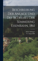 Beschreibung der Anlage und des Betriebes der Semmering Eisenbahn, 1861