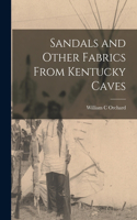 Sandals and Other Fabrics From Kentucky Caves