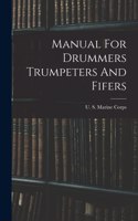 Manual For Drummers Trumpeters And Fifers