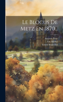 Blocus De Metz En 1870...