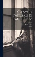 Gli Amori Pastorali Di Dafni E Cloe