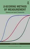 D-scoring Method of Measurement: Classical and Latent Frameworks(Quantitative Methodology Series)