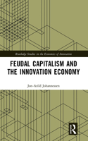 Feudal Capitalism and the Innovation Economy