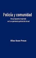 Policía y comunidad: Una propuesta inspirada en la experiencia policial de Israel(1 Seguridad Comunitaria)