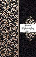 Electrical Engineering Log Book: Electrical Engineering Research Workbook Repairs & Maintenance Note Organizer Service Manual Checklist journal for your work, Inspection, Safety & R
