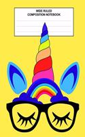 Wide Ruled Composition Notebook: Class Subject Journal Funny Unicorn with Glasses