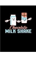 Chocolate Milk Shake: Funny Quotes and Pun Themed College Ruled Composition Notebook