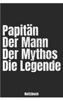 Papitän - Der Mann - Der Mythos - Die Legende Notizbuch: Kariertes A5 Heft für für alle Kapitäne mit Kind - auch Papitän genannt