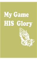 My Game His Glory