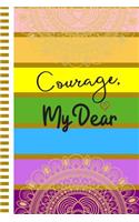 Courage, My dear