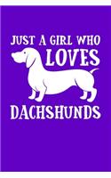 Just a Girl Who Loves Dachshunds