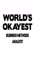 World's Okayest Business Methods Analyst