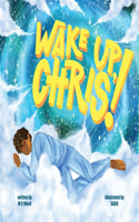 Wake Up Chris!