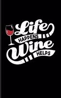 Life Happens Wine Helps