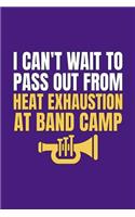 I Can't Wait to Pass Out from Heat Exhaustion at Band Camp