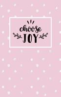 Choose Joy: Dot Grid Bullet Planner for Busy Moms. Turn Your Chaos Into Calm. Pink with Dots