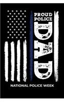 Proud Police Dad National Police Week: Law Enforcement National Police Week Family Pride - 100 Page Blank Lined 6 X 9 Journal to Jot Down Your Ideas and Notes